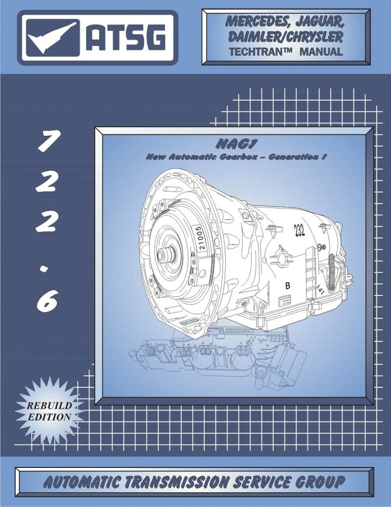 ATSG Mercedes 722.6 / NAG 1 Automatikgetriebe-Reparaturhandbuch (Mercedes 722.6 Getriebeflüssigkeitsmessstab-Werkzeug – bestes Reparaturbuch erhältlich!) von ATSG