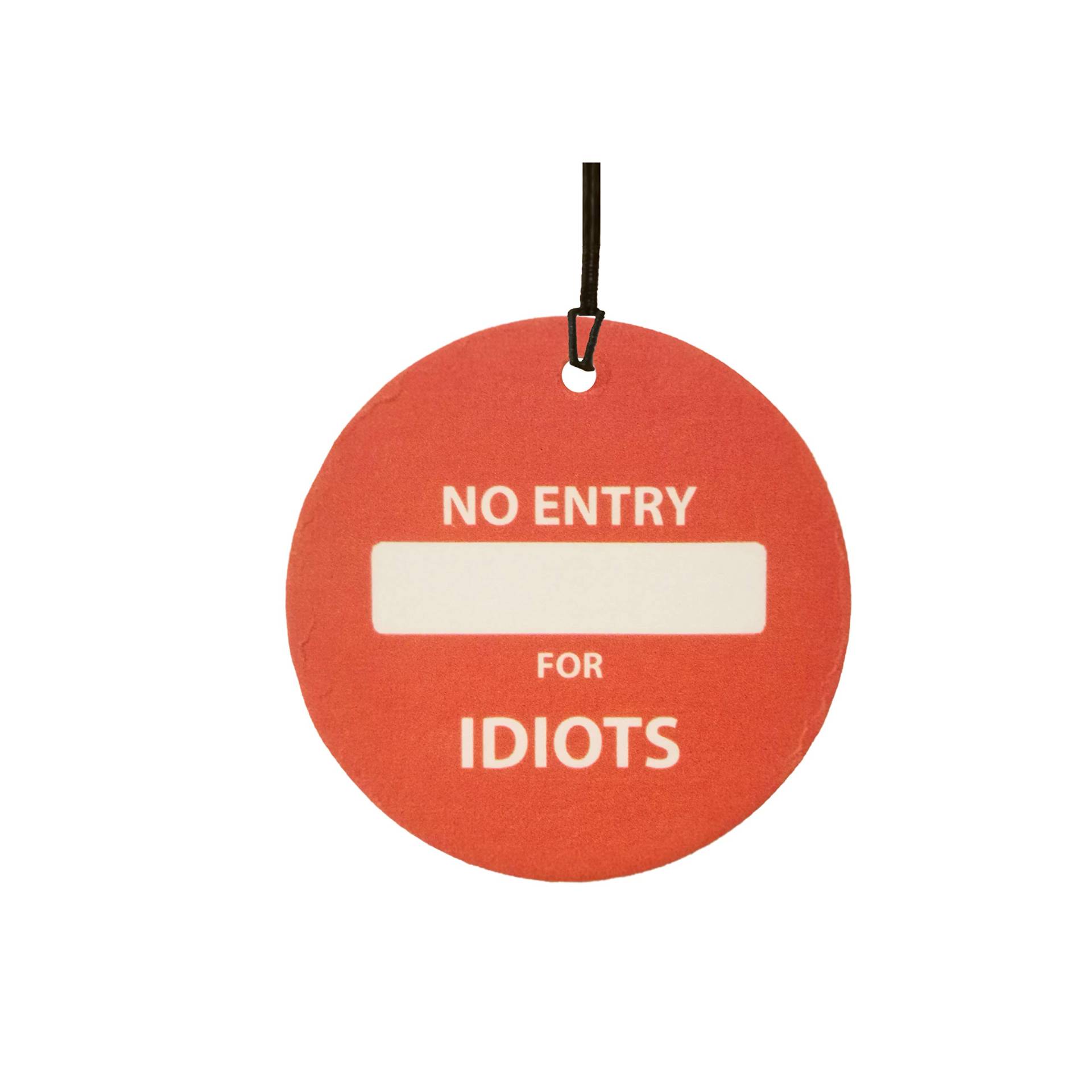 No Entry For Idiots Auto Lufterfrischer von Ali Air Freshener