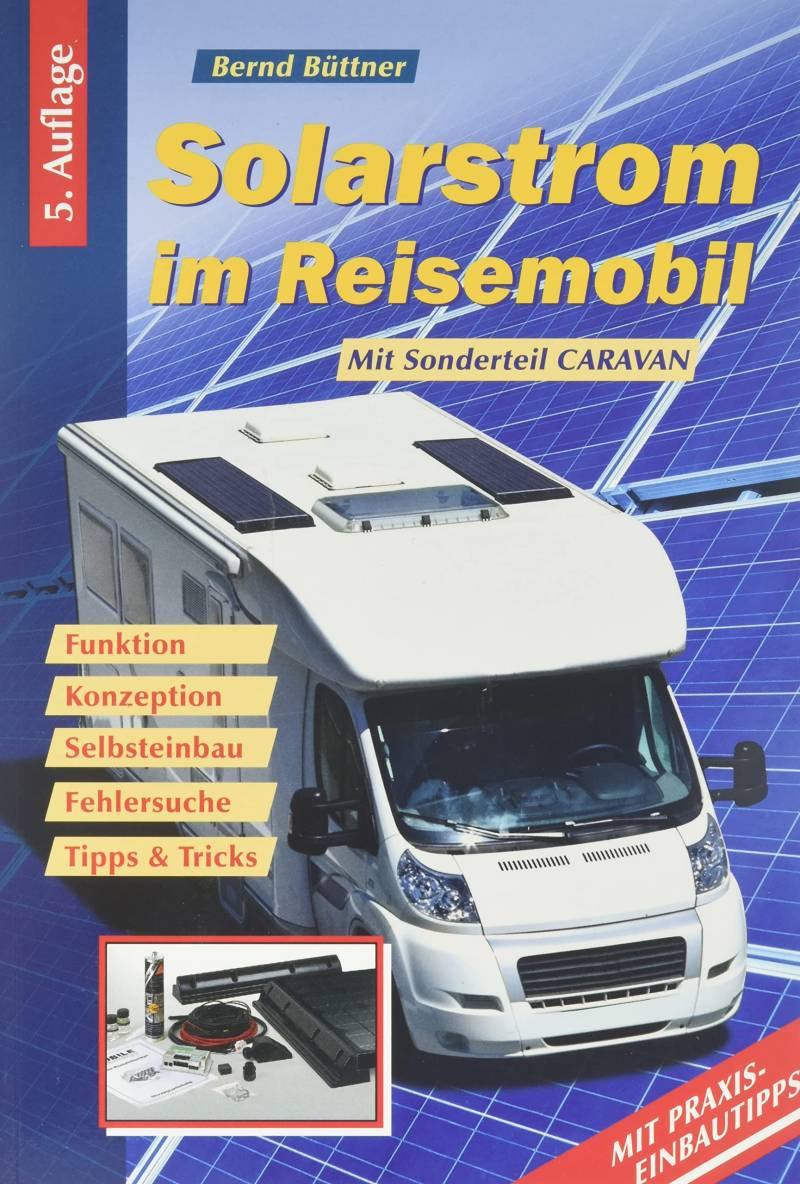 Bernd Büttner: Solarstrom im Reisemobil, 5. Auflage von Büttner Elektronik