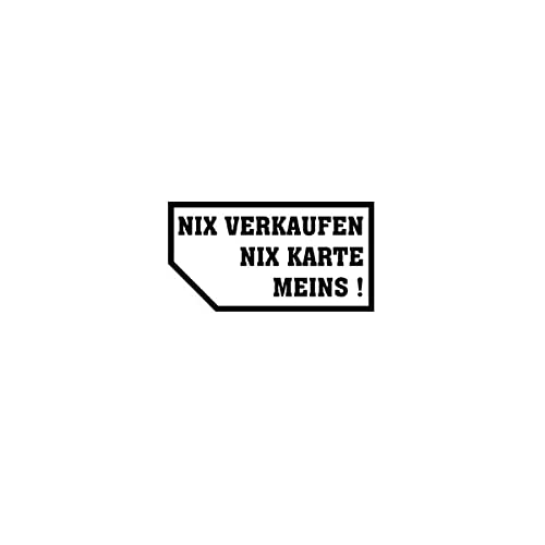 Aufkleber/Sticker Nix Karte Nix Kaufen Meins Tuning Fun Humor 10x5cm A3300 von Copytec