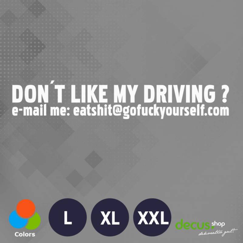Decus Dont Like My Driving EAT Shit Fuck Yourself XXL 1684 (weiß) // Sticker OEM JDM Style Aufkleber von Decus