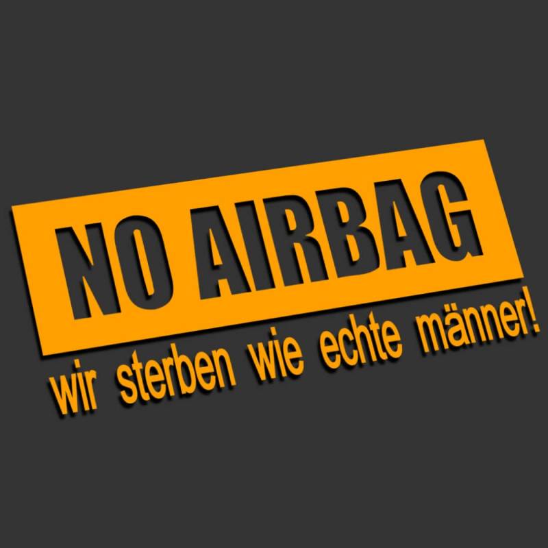 Decus NO AIRBAG - wir sterben wie echte Männer! L 0006 (orange) // Sticker OEM JDM Style Aufkleber von Decus