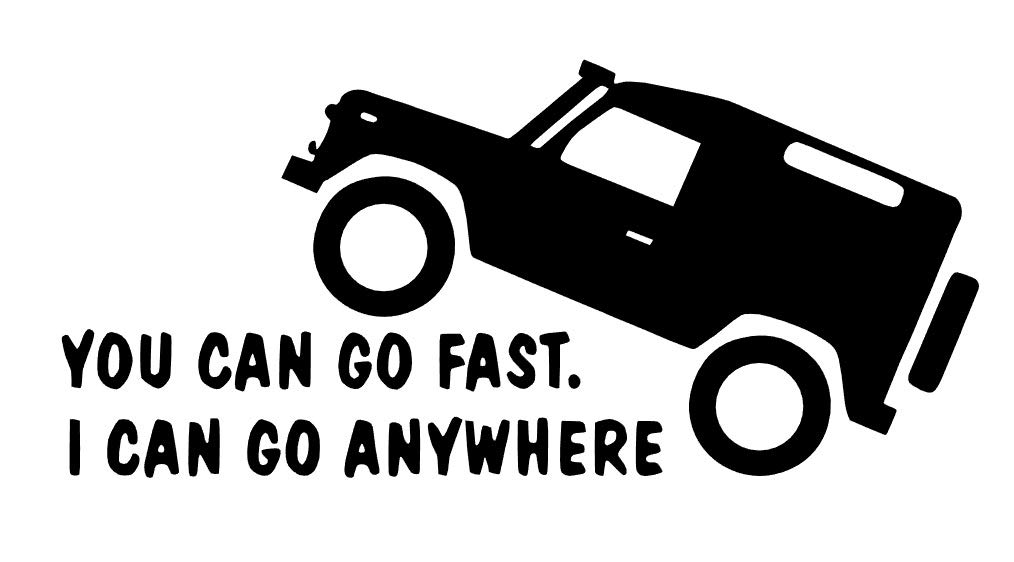 Desconocido Vinyl-Aufkleber "You Can Go Fast. I Can Go Anywhere", 15 x 7 cm, Schwarz von Desconocido