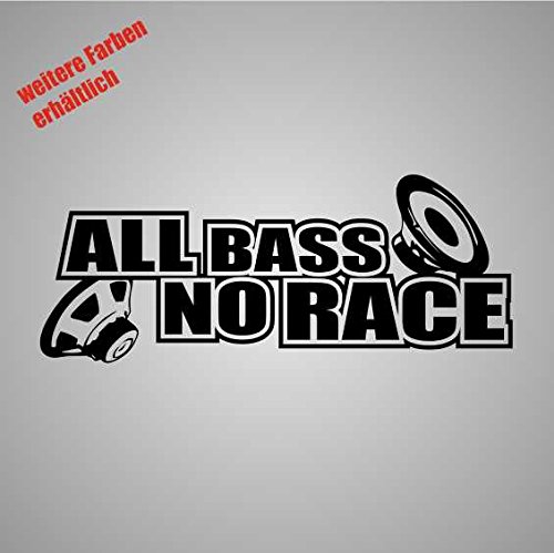 Aufkleber All bass no Race Sticker Decal Folie Tuning (weiß) von Dinger-Design