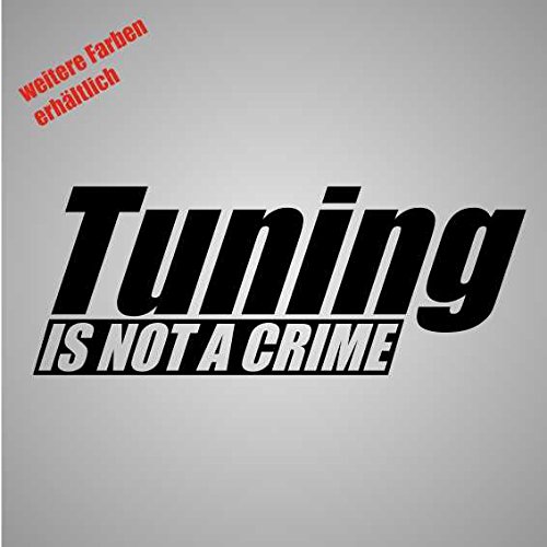 Aufkleber Tuning is not a Crime Sticker Decal Folie Tuning (schwarz) von Dinger-Design