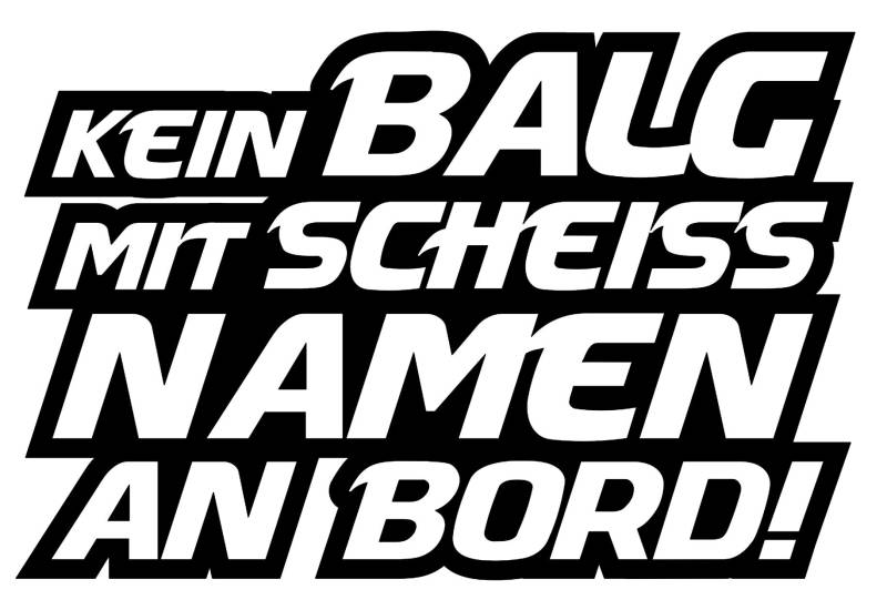 HR-WERBEDESIGN 1x Kein Balg mit scheiß Namen an Bord Aufkleber Sticker Tuning OEM JDM Scheiss c von HR-WERBEDESIGN