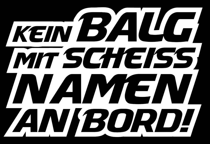 HR-WERBEDESIGN 1x Kein Balg mit scheiß Namen an Bord Aufkleber Sticker Tuning OEM JDM Scheiss x von Homry