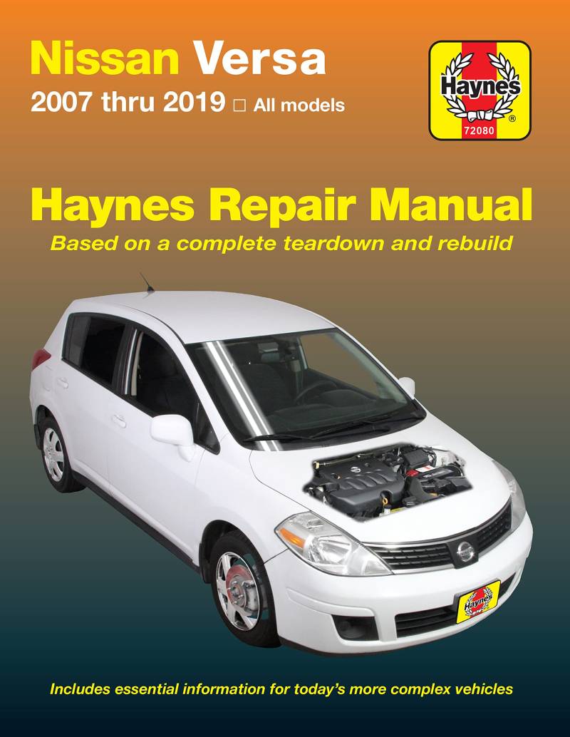 Nissan Versa 2007 Thru 2019 Haynes Repair Manual: 2007 Thru 2019, All Models: 2007 Thru 2019 All Models: Based on a Complete Teardown and Rebuild von Haynes