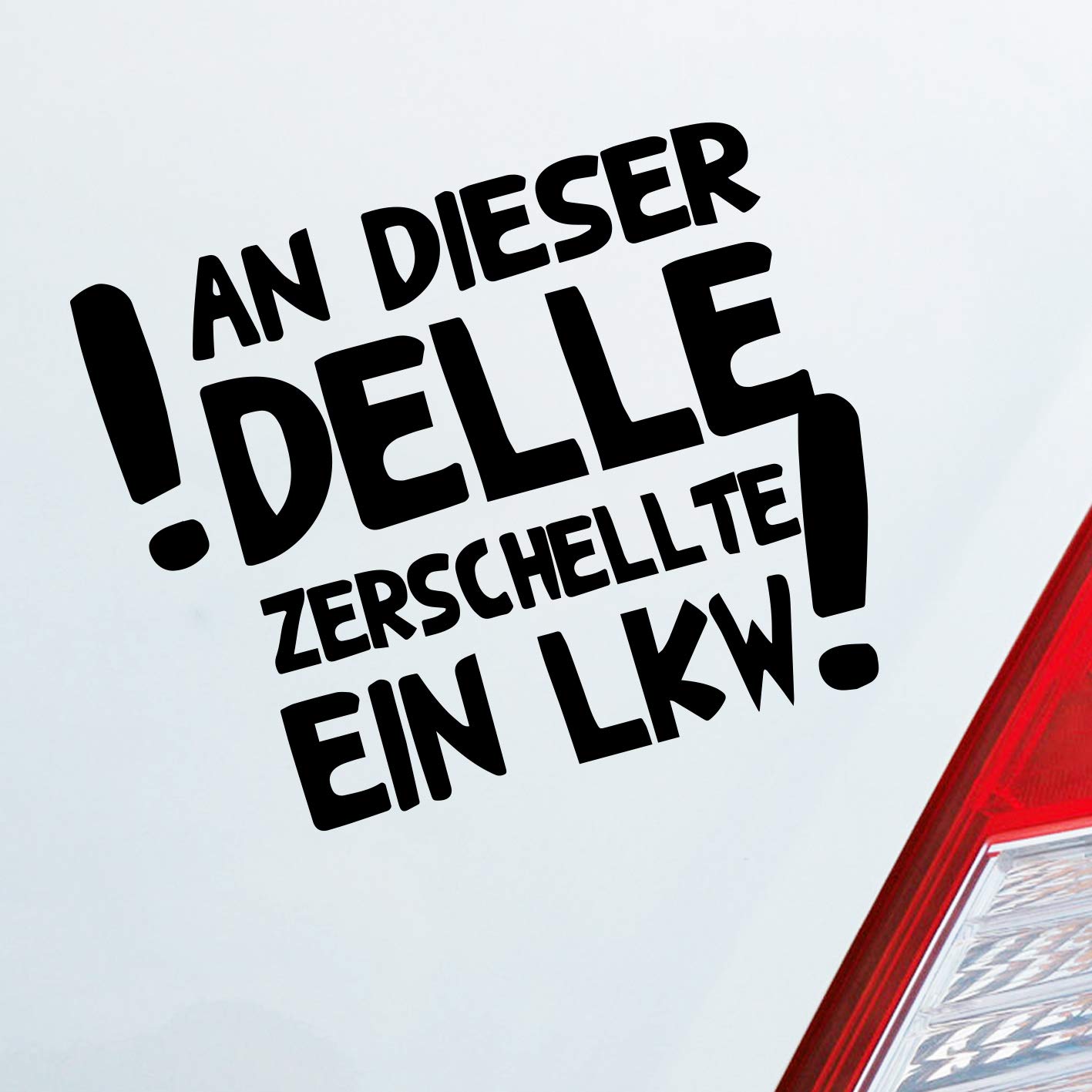 Hellweg Druckerei An dieser Delle zerschellte EIN LKW! Fun Auto Aufkleber Sticker Heckscheibenaufkleber von Hellweg Druckerei