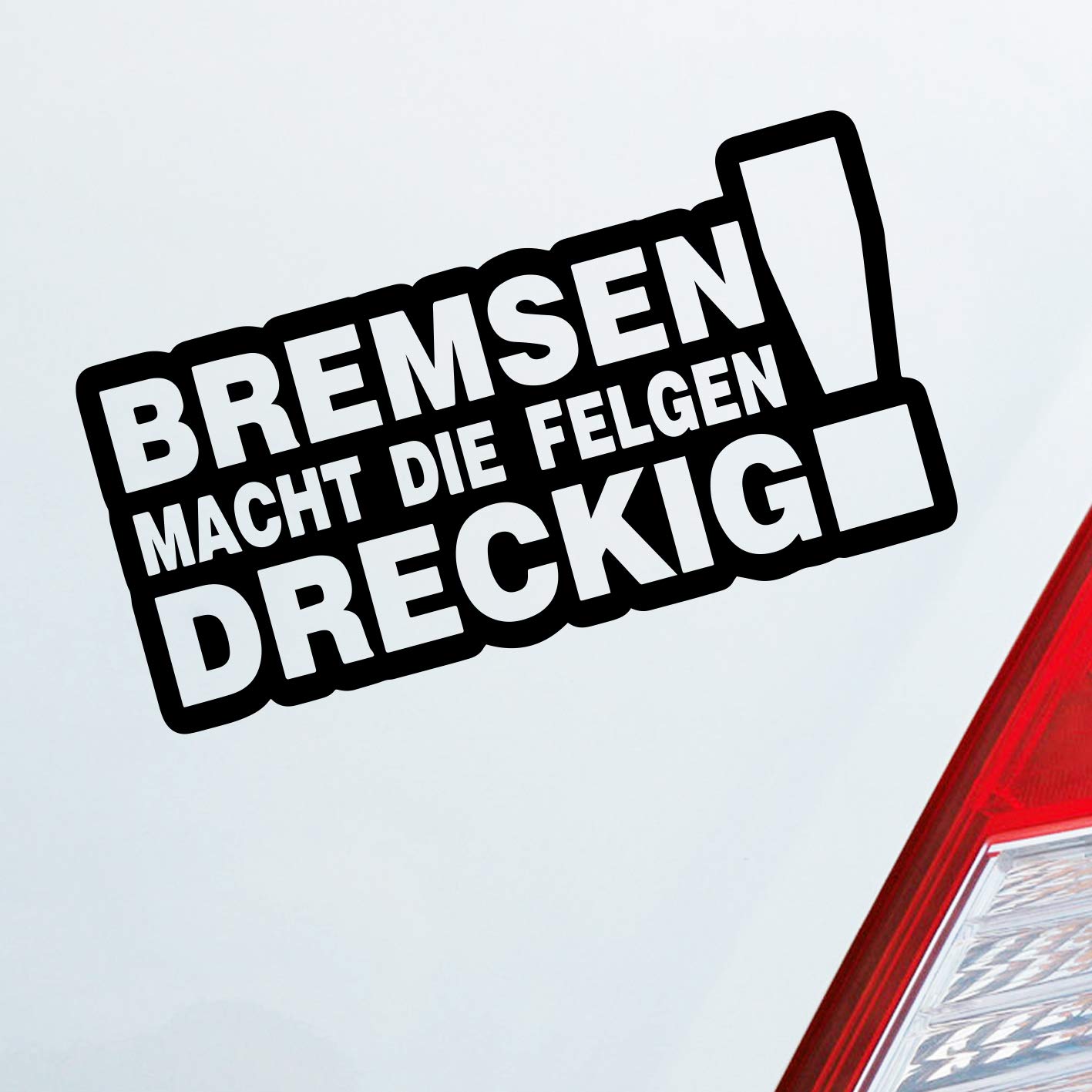 Hellweg Druckerei Bremsen Macht die Felgen dreckig! Auto Aufkleber Sticker Heckscheibenaufkleber Hellweg Druckerei Bremsen Macht die Felgen dreckig! Auto Aufkleber Sticker Heckscheibenaufkleber von Hellweg Druckerei