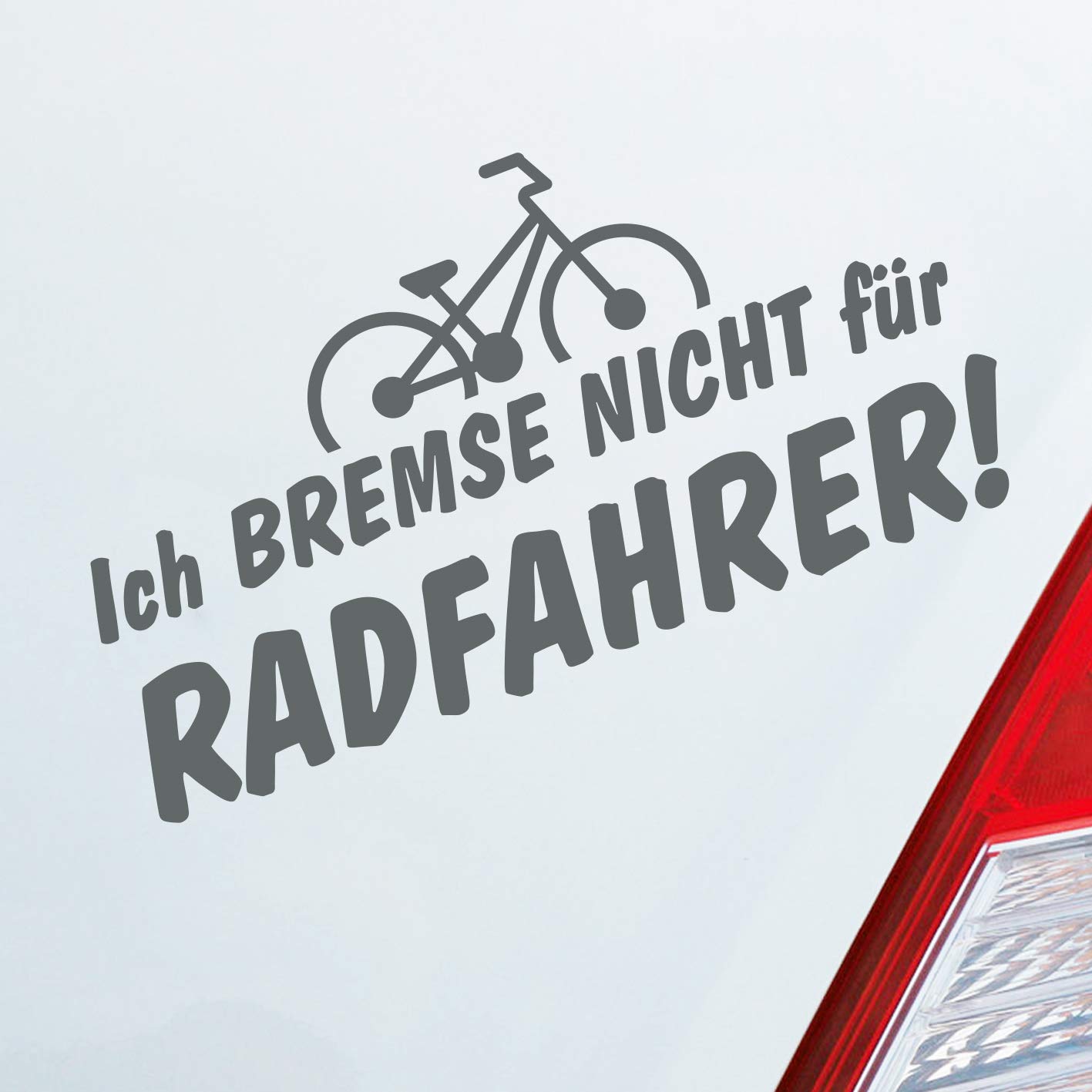 Hellweg Druckerei Ich Bremse Nicht Zubehör passend für Radfahrer Bicycle Rad Auto Aufkleber Sticker Heckscheibenaufkleber von Hellweg Druckerei