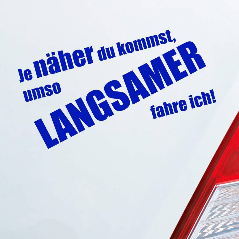 Hellweg Druckerei Je näher du kommst, umso langsamer fahre ich! Auto Aufkleber Sticker Heckscheibenaufkleber von Hellweg Druckerei