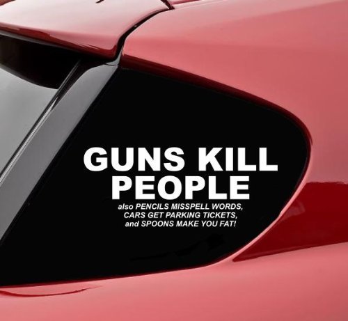 Ritrama Aufkleber Guns Kill People Also Pencils Misspell Words, Cars get Parking Tickets, and Spoons Makes You Fat! 203mmx88mm von Homry