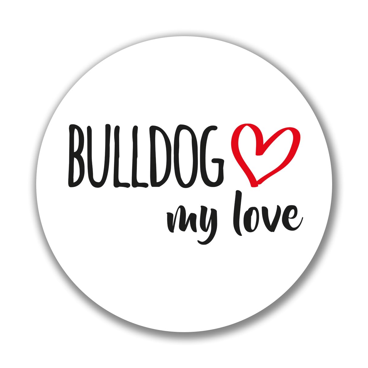Huuraa Aufkleber Bulldog My Love Sticker Größe 10cm mit Motiv für Hundefreunde Geschenk Idee für Freunde und Familie von Huuraa