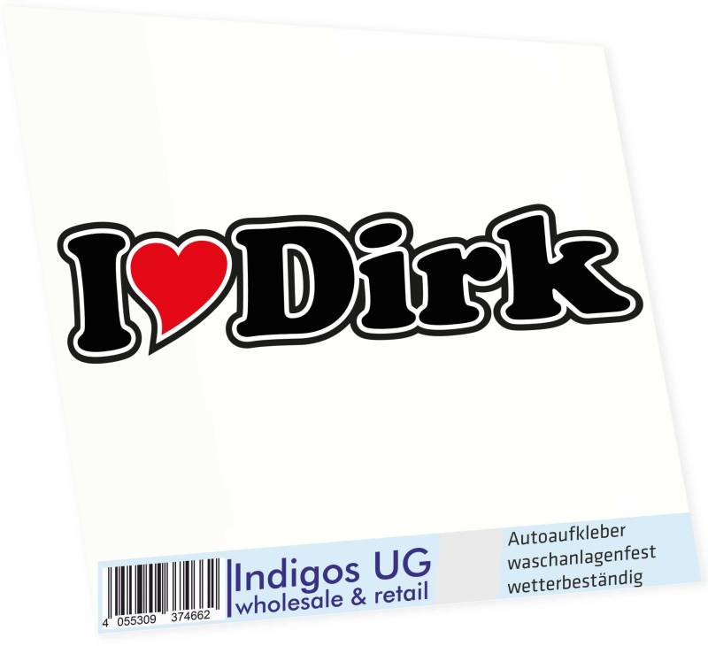 INDIGOS UG Auto Aufkleber I Love Dirk 15 cm - Autoaufkleber - KFZ Sticker selbstklebend - für Motorrad, Fenster oder Heckscheibe - wetterfest & UV-beständig Sticker mit Namen von Mann Frau Kind von INDIGOS UG