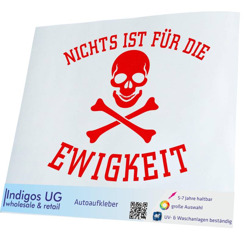 INDIGOS UG Auto Aufkleber Auto - 300x254 mm - Nichts ist für die Ewigkeit - rot - Selbstklebender Sticker für Auto, Fenster, Bus oder LKW von INDIGOS UG