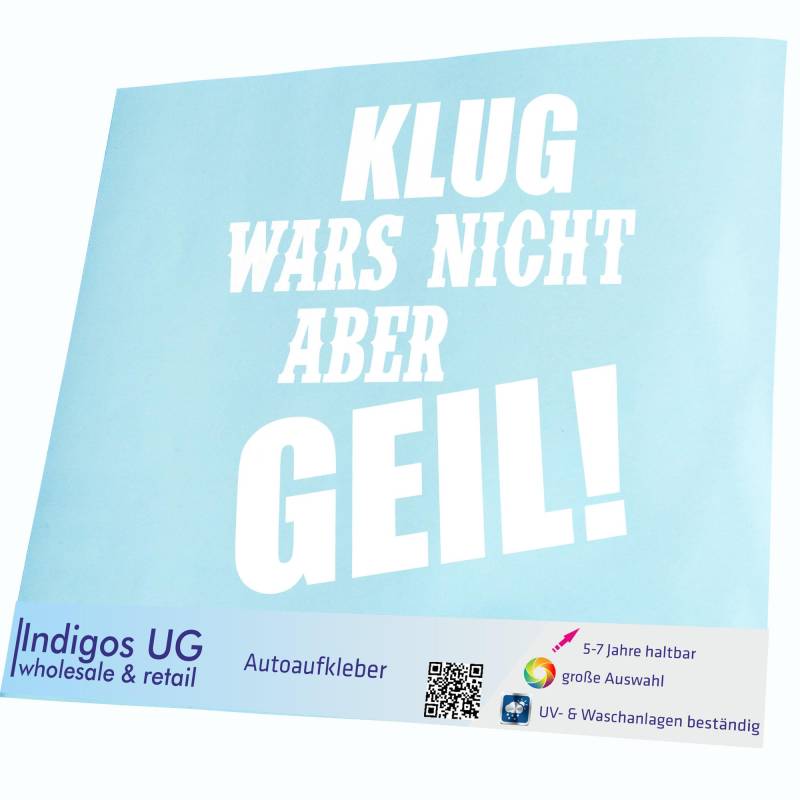 INDIGOS UG Aufkleber - Autoaufkleber - JDM - Die Cut - Auto - 210x210 mm - Klug Wars Nicht Aber geil! - weiß - Heckscheibe - Heckscheibenaufkleber - Sticker - Tuning von INDIGOS UG