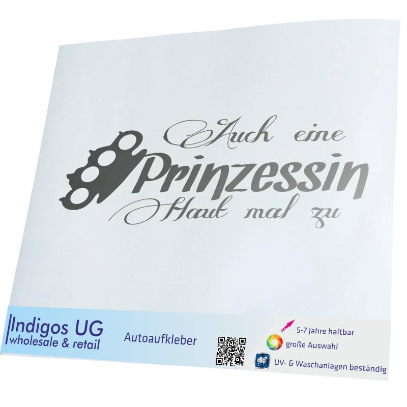 INDIGOS UG Auto Aufkleber Auch eine Prinzessin Haut - 300x94mm Silber - Selbstklebender Sticker für Auto, Fenster, Bus oder LKW - Tuning von INDIGOS UG