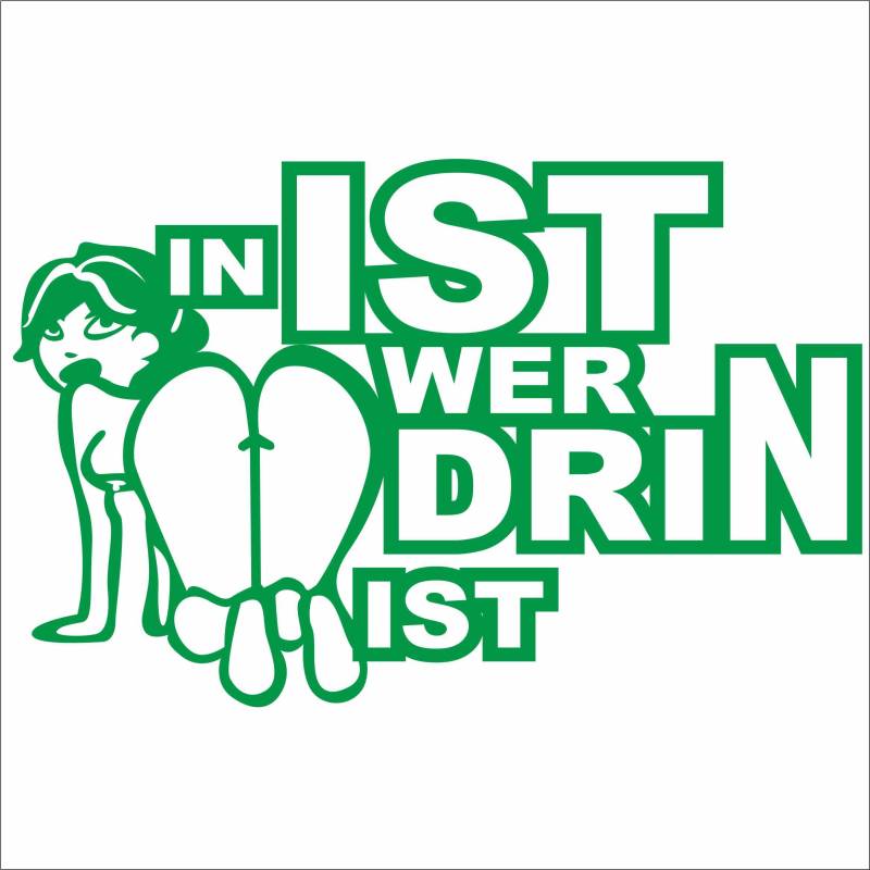 Jintora - Autoaufkleber Tuning - Auto Aufkleber - In ist wer drin ist - 153x99 mm - Auto Sticker Bus Fenster Heckscheibe Camper wetterfest Outdoor Sticker Auto Deko LKW Tuning Selbstklebend - grün von Jintora