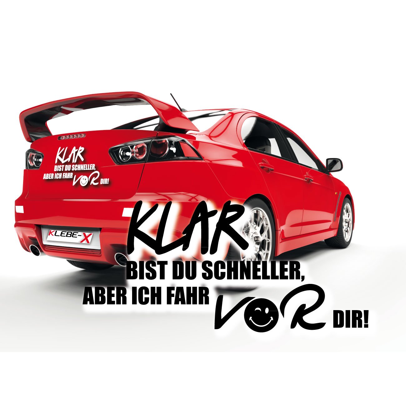 Klar bist du schnell, Aber ich fahr vor dir - Tuning Sprüche für das Auto Aufkleber Folienplot Sticker |KB609 Klar bist du schnell, Aber ich fahr vor dir - Tuning Sprüche für das Auto Aufkleber Folienplot Sticker |KB609 von Klebe-X