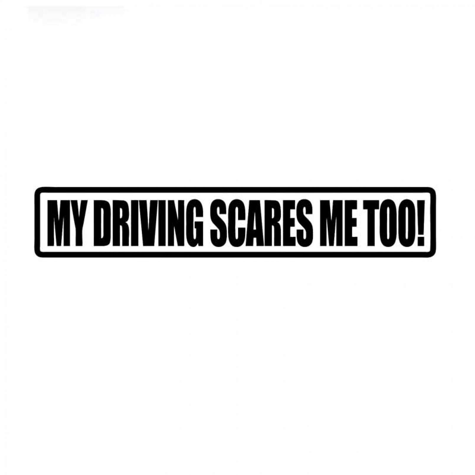 MACMRD Auto Aufkleber My Driving Scares Me Auch Autoaufkleber Autos Zubehör PVC Mode Tür Stoßstange Dekoration Abziehbilder von MACMRD