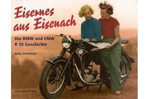 Andy Schwietzer - Eisernes aus Eisenach - Die BMW und EMW R35 Geschichte von MMM