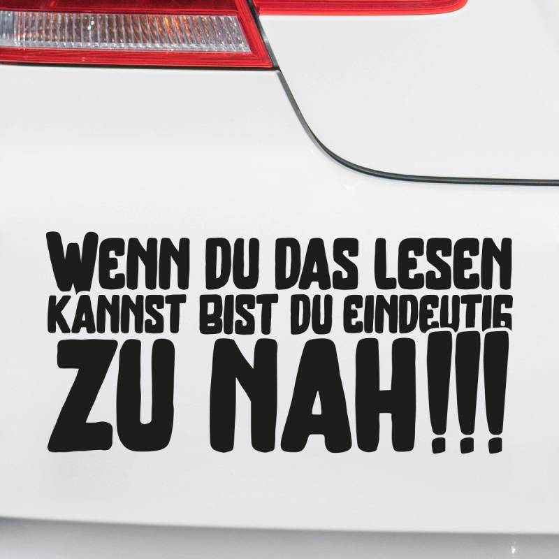 Motoking Autoaufkleber - Lustige Sprüche & Motive für Ihr Auto - Wenn du das lesen Kannst bist du eindeutig ZU NAH!!! - 12 x 5,6 cm - Weiß Seidenmatt von Motoking
