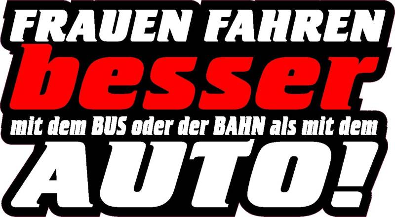 NetSpares 1 x Aufkleber Frauen Fahren Besser mit Bus und Bahn Sticker Tuning Shocker Fun von NetSpares