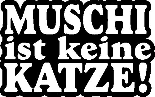 NetSpares 119906602 1 x 2 Plott Aufkleber Muschi Ist Keine Katze Spruch Sticker Shocker Static Fun von NetSpares