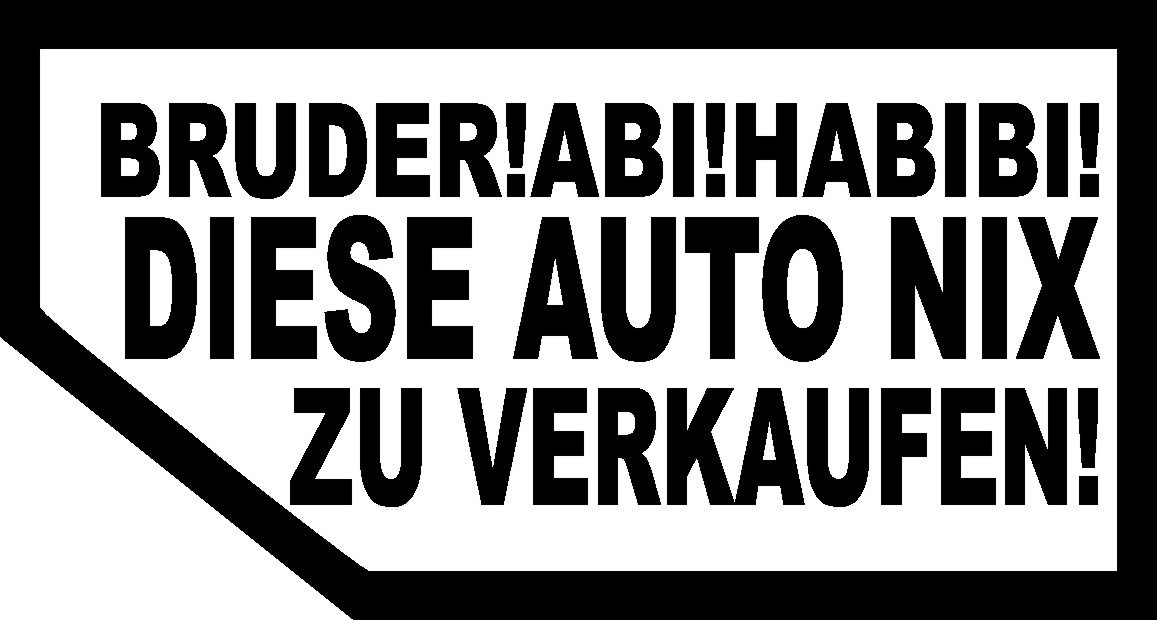 Plott Aufkleber Bruder Abi Habibi Diese Auto Nix Zu Verkaufen Karte Fun Plott Aufkleber Bruder Abi Habibi Diese Auto Nix Zu Verkaufen Karte Fun von NetSpares