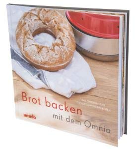 Omnia Backbuch - Brotbacken mit dem Omnia von Omnia
