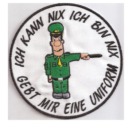 Lustiger Polizei Aufnäher: Ich kann nix - Ich Bin nix - Gebt Mir eine Uniform! Spaß Biker Patch Bestickt - Antipolizei Motorrad Geschenk Applikation für Leder/Tasche/Boots - 105x105mm von Patch