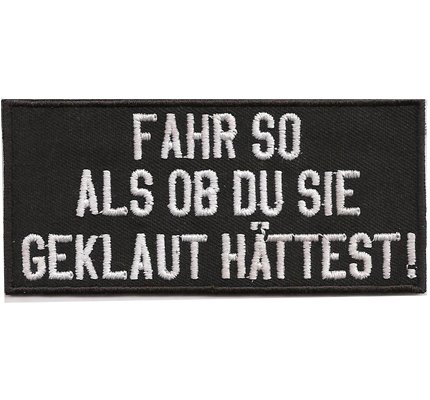 Fahr So Als Ob Du Sie Geklaut Hättest, Motorrad Biker Racing Patch Aufnäher von Homry