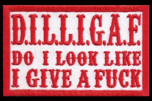 Patch Hells Biker DILLIGAF Do I Look Like I give a Fuck, Mad Angels Spruch Aufnäher von Patch
