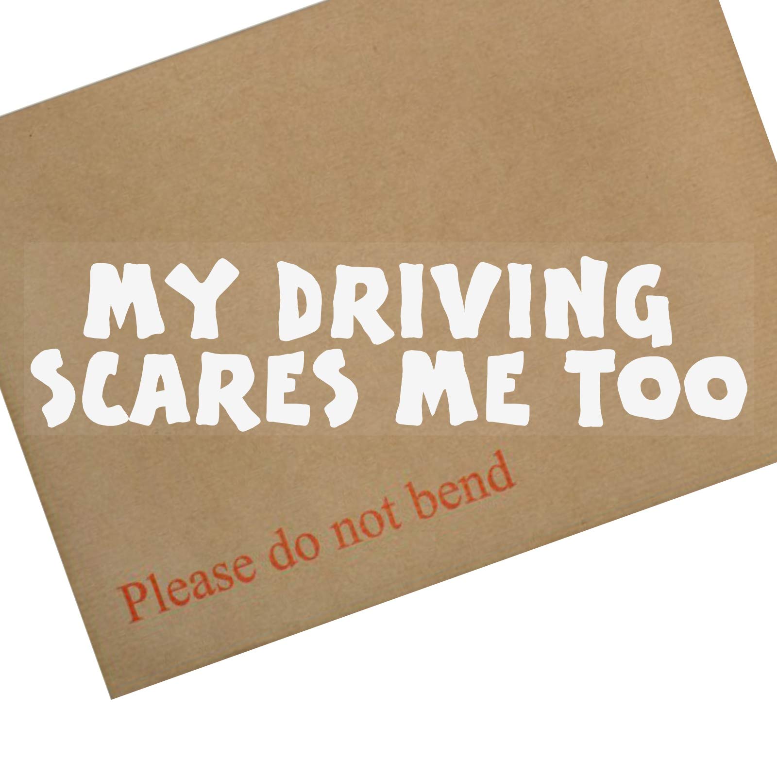 1 x „My Driving Scares Me Too“ Sticker, für Auto, Bus, LKW, Witzig (nur Schriftzug) von Platinum Place