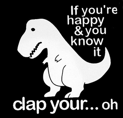 SUPERSTICKI® T-Rex Dinosaur If You're Happy Funny Aufkleber Decal Hintergrund/Maße in inch Vinyl Sticker|Cars Trucks Vans Walls Laptop| White |5.5 x 5.5 in|CCI1399 von SUPERSTICKI