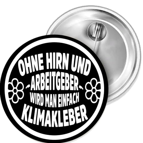 Sammys Shirt Store Ohne Hirn und Arbeitgeber-Klimakleber Button 55 mm von Sammys Shirt Store