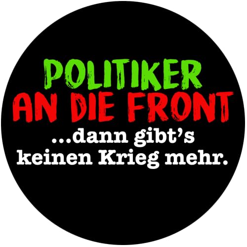 Sammys Shirt Store Politiker an die Front, dann gibts keinen Krieg mehr Vinyl-Aufkleber Sticker für Auto wetterfest 10cm von Sammys Shirt Store