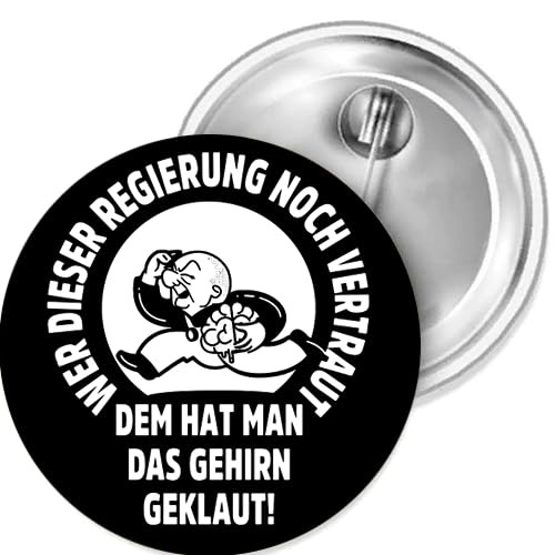 Sammys Shirt Store Wer Dieser Regierung noch vertraut dem haben sie das Gehirn geklaut Button 25 mm von Sammys Shirt Store