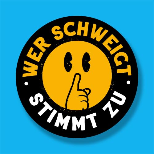 Sammys Shirt Store Wer schweigt-stimmt zu II Vinyl-Aufkleber Sticker für Auto wetterfest 10cm von Sammys Shirt Store