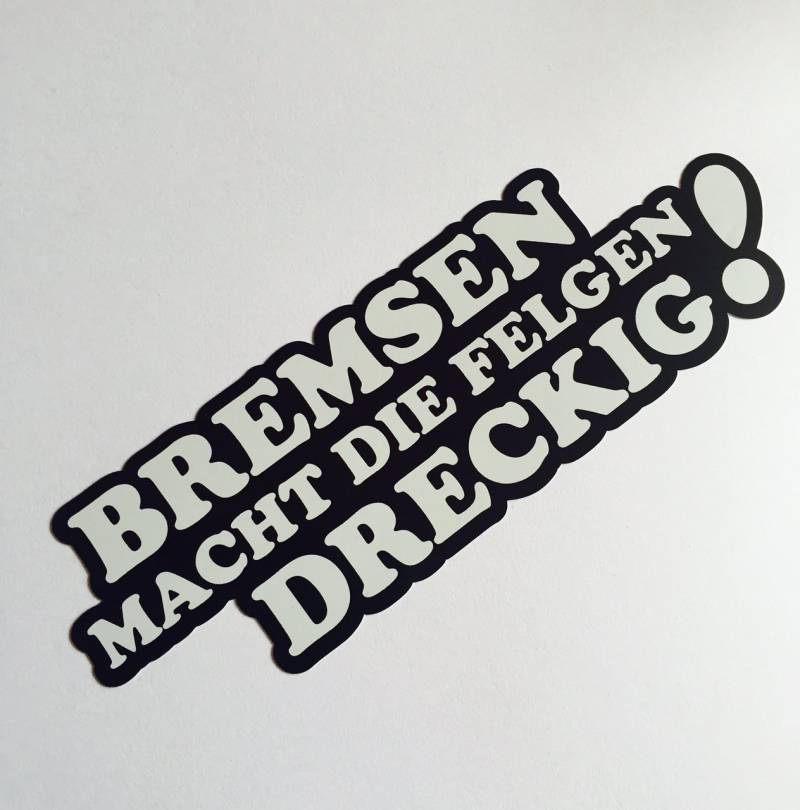 Bremsen Macht die Felgen dreckig Aufkleber Tuning Sticker Auto Shocker JDM OEM von Schönheits Shop