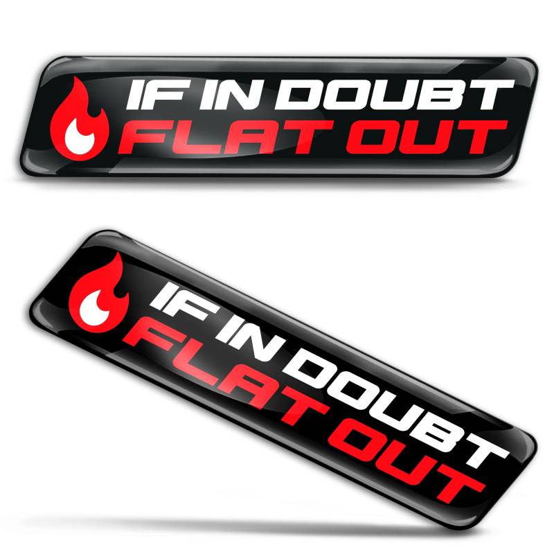 SkinoEu 2 x Aufkleber 3D Gel Silikon Stickers Autoaufkleber Auto Motorrad Fahrrad Helm, Abzeichen Emblem If In Doubt Flat Out Schwarz Rot Weiß KS 151 von SkinoEu