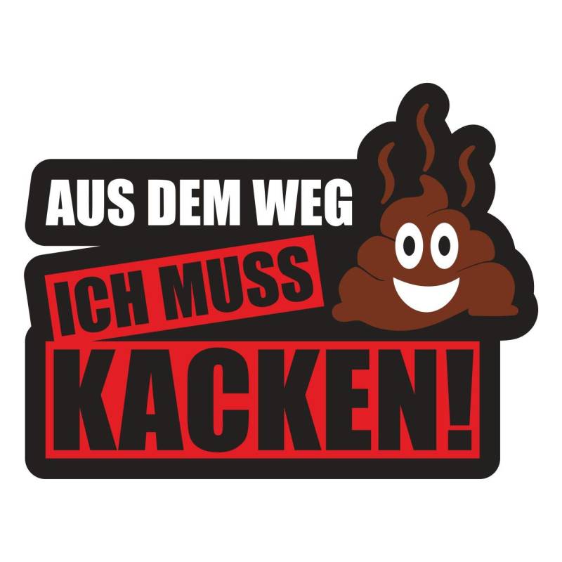 Spaß Kostet Aufkleber Aus dem Weg ich muss kacken (Wetterfest) von Spaß Kostet