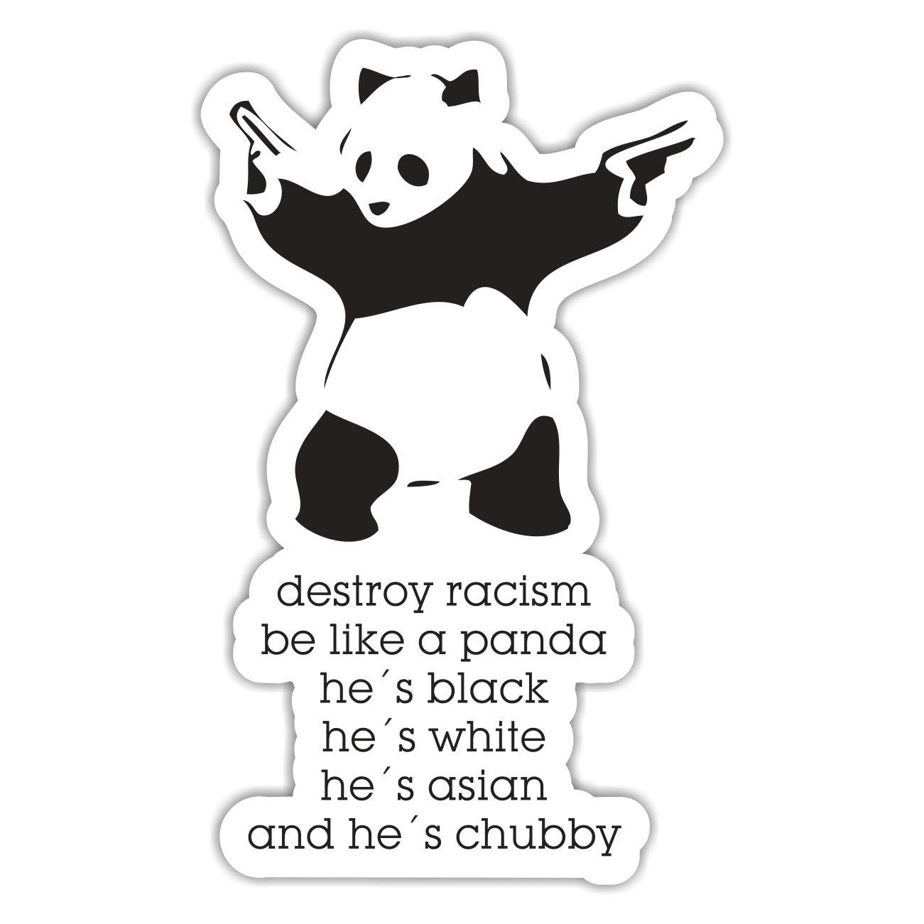 Aufkleber Destroy Racism be Like a Panda (Wetterfest) von Spaß Kostet