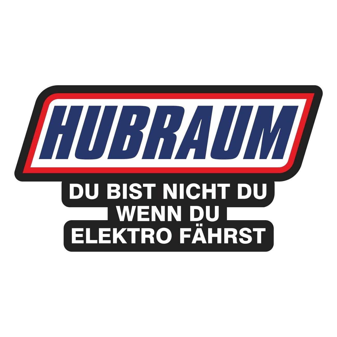 Aufkleber Hubraum Du bist Nicht du wenn du Elektro fährst 13 cm von Spaß Kostet