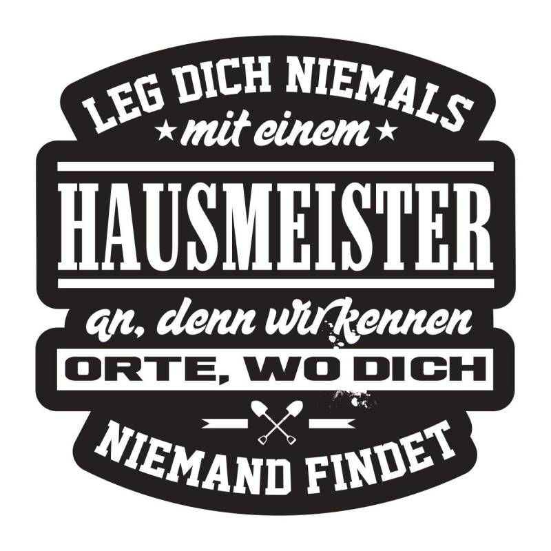 Spaß Kostet Aufkleber Leg Dich Niemals mit einem Hausmeister an (Wetterfest) von Spaß Kostet