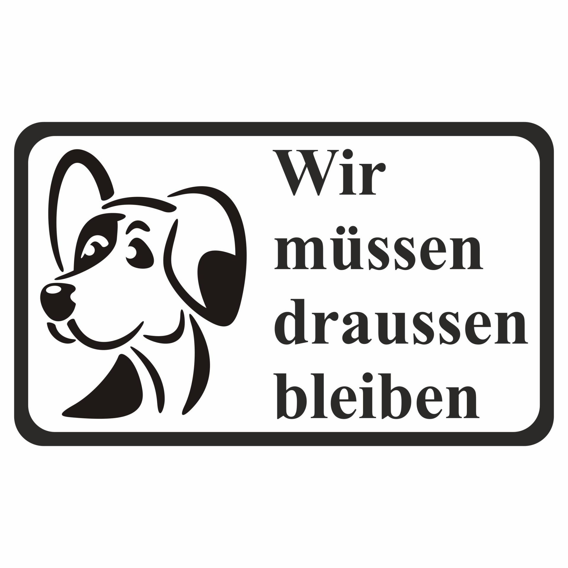 Wir müssen draussen bleiben Hunde Hundeverbot Schild Aufkleber Vinyl Sticker von Sticker Design Shop
