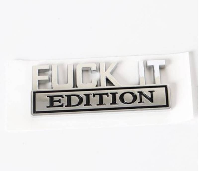 Fuck IT Edition - Farben Auswahl - ABS Auto Emblem Zeichen Symbol Aufkleber Sticker Abzeichen Marke (Chrom Schwarz) von Streetculture