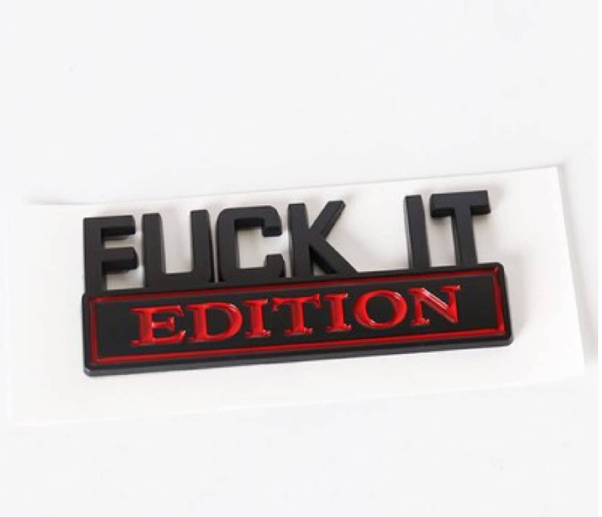 Fuck IT Edition - Farben Auswahl - ABS Auto Emblem Zeichen Symbol Aufkleber Sticker Abzeichen Marke (Schwarz Rot) von Streetculture
