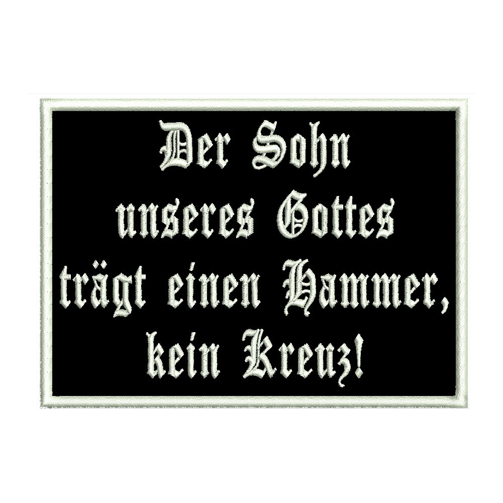 Aufnäher Patch "Der Sohn unseres Gottes trägt einen Hammer, kein Kreuz" Größe 12 * 9cm Aufnäher Patch "Der Sohn unseres Gottes trägt einen Hammer, kein Kreuz" Größe 12 * 9cm von Wolfszeit